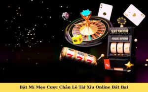 Bật Mí Mẹo Cược Chẵn Lẻ Tài Xỉu Online Bất Bại